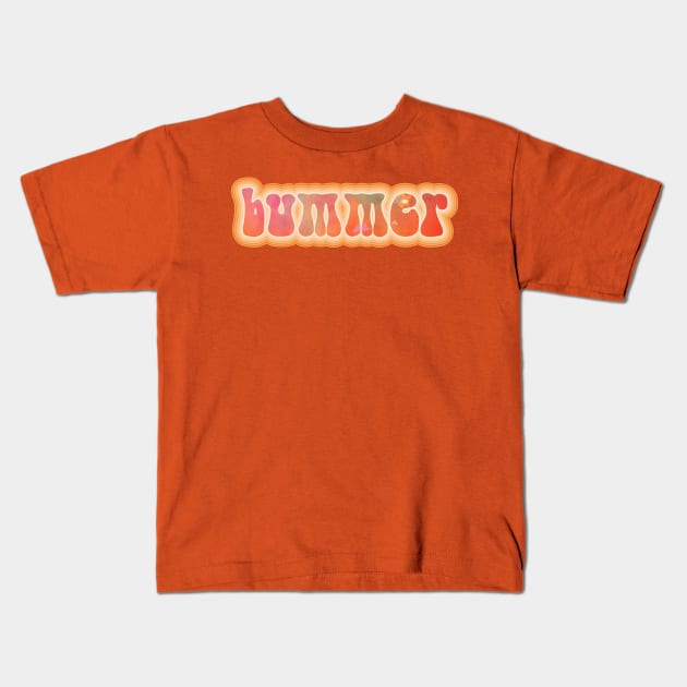 BUMMER. Retro 60s 70s aesthetic slang Kids T-Shirt by F-for-Fab